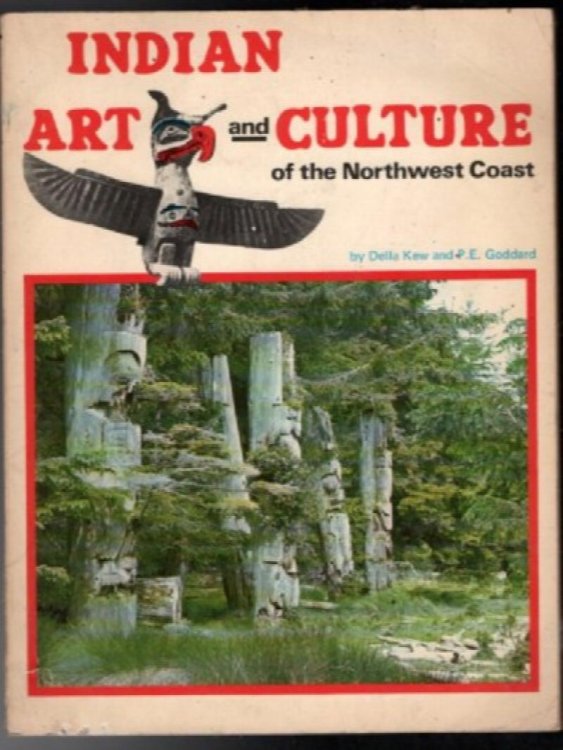 Indian Art and Culture of the Northwest Coast [ Fourth Printing, 1974 ] Hancock House Publishers (Introduction, Material Culture, Social and Political Organization, Religion and Ceremonial Life) Paperback January 1, 1972