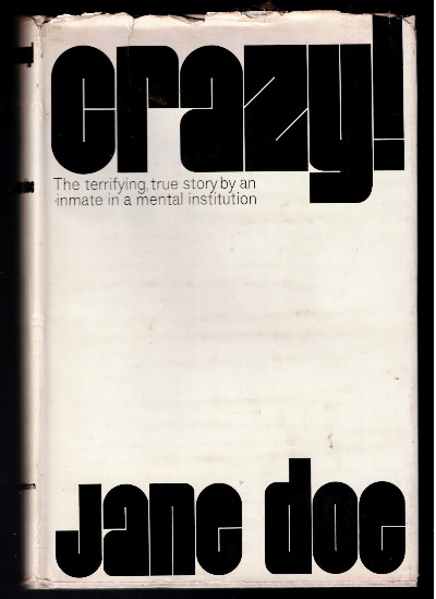Crazy! The Terrifying True Story By an Inmate in a Mental Institution