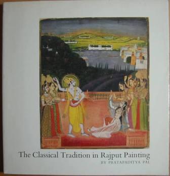 The Classical Tradition in Rajput Painting