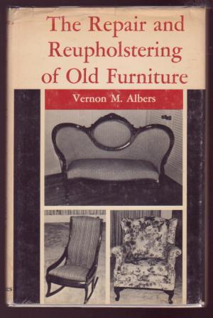 Image for The Repair and Reupholstering of Old Furniture The Repair and Reupholstering of Old Furniture