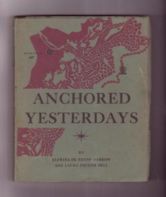 Image for Anchored Yesterdays: The Log Book of Savannah's Voyage Across a Georgia Century - in Ten Watches Anchored Yesterdays: The Log Book of Savannah's Voyage Across a Georgia Century - in Ten Watches