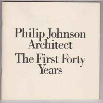 Image for Philip Johnson, Architect: The First Forty Years Philip Johnson, Architect: The First Forty Years