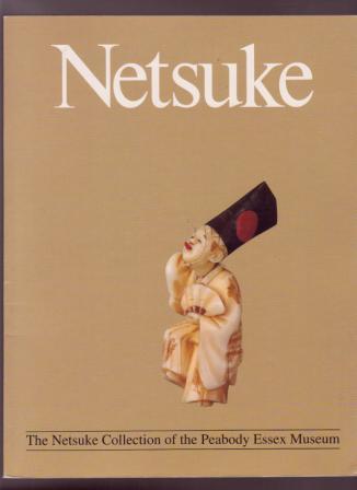 Image for Netsuke: The Collection of the Peabody Essex Museum Netsuke: The Collection of the Peabody Essex Museum