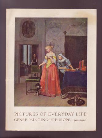 Image for Pictures of Everyday Life: Genre Painting in Europe 1500-1900 Pictures of Everyday Life: Genre Painting in Europe 1500-1900