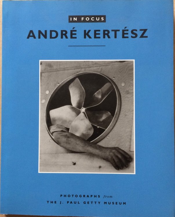 Image for In Focus: Andre Kertesz-Photographs from The J. Paul Getty Museum In Focus: Andre Kertesz-Photographs from The J. Paul Getty Museum