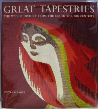 Image for Great Tapestries: The Web of History from the 12th to the 20th Century Great Tapestries: The Web of History from the 12th to the 20th Century
