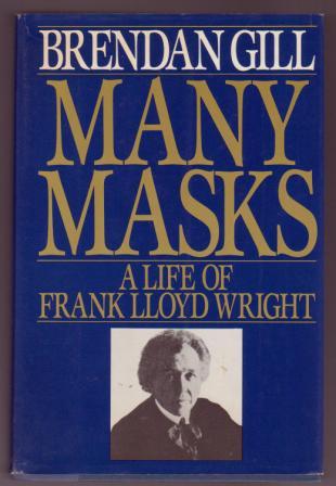 Image for Many Masks: A Life of Frank Lloyd Wright Many Masks: A Life of Frank Lloyd Wright