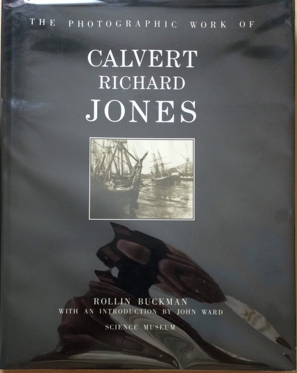Image for The Photographic Work of Calvert Richard Jones The Photographic Work of Calvert Richard Jones