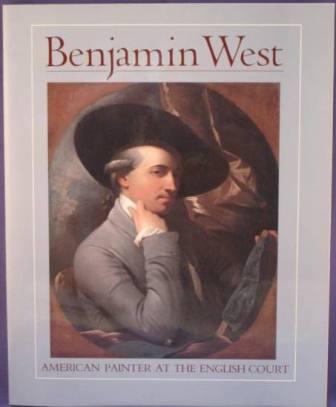 Image for Benjamin West: American Painter at the English Court Benjamin West: American Painter at the English Court