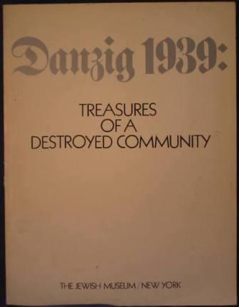 Image for Danzig 1939: Treasures of a Destroyed Community Danzig 1939: Treasures of a Destroyed Community