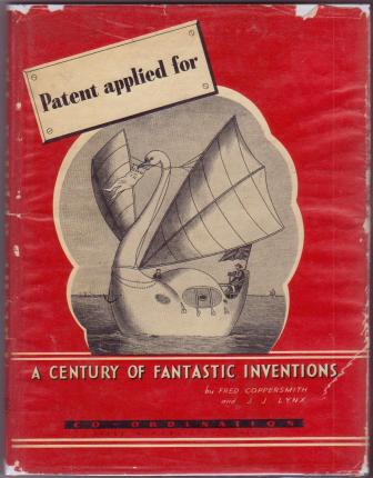 Image for Patent Applied For: A Century of Fantastic Inventions Patent Applied For: A Century of Fantastic Inventions