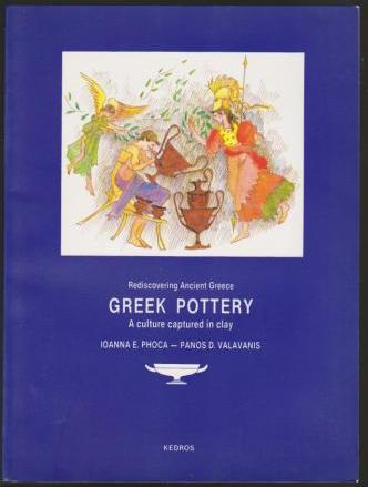 Image for Rediscovering Ancient Greece: Greek Pottery, a culture captured in clay Rediscovering Ancient Greece: Greek Pottery, a culture captured in clay
