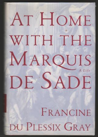 Image for At Home with the Marquis de Sade: A Life At Home with the Marquis de Sade: A Life