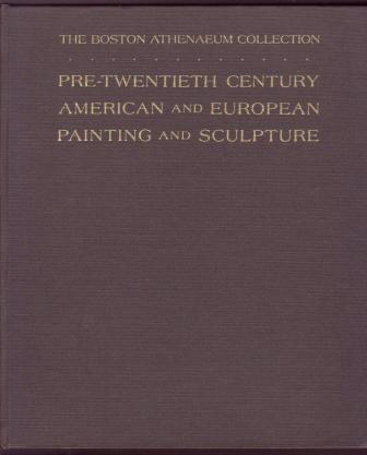 Image for Pre-Twentieth Century American and European Painting and Sculpture - The Boston Athenaeum Collection Pre-Twentieth Century American and European Painting and Sculpture - The Boston Athenaeum Collection