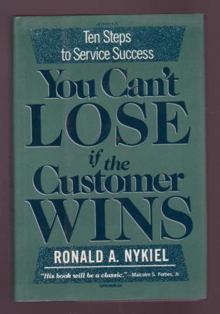 Image for You Can't Lose if the Customer Wins: Ten Steps to Service Success You Can't Lose if the Customer Wins: Ten Steps to Service Success