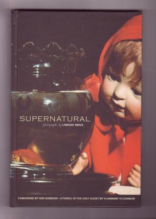 Image for Supernatural: photographs by Lindsay Brice Supernatural: photographs by Lindsay Brice