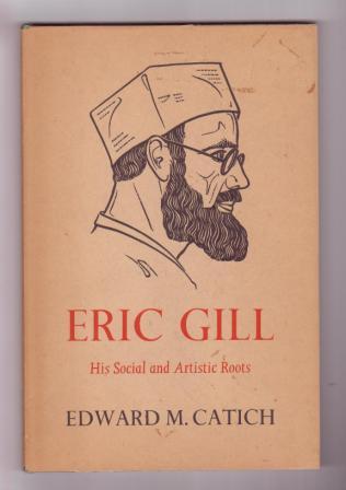 Image for Eric Gill : His Social and Artistic Roots Eric Gill : His Social and Artistic Roots