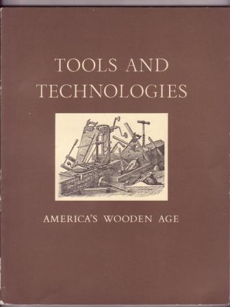 Image for Tools and Technologies: America's Wooden Age Tools and Technologies: America's Wooden Age