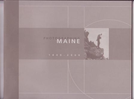 Image for Photographing Maine, 1840-2000 Photographing Maine, 1840-2000