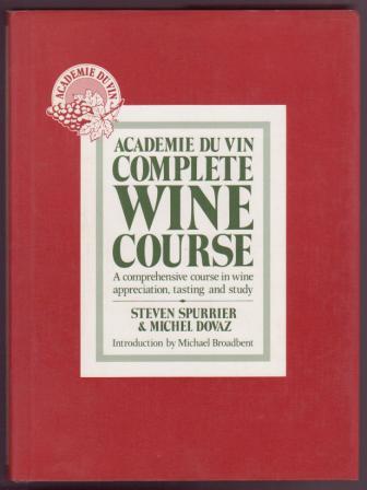 Image for Academie Du Vin Complete Wine Course: A comprehensive course in wine appreciation, tasting and study Academie Du Vin Complete Wine Course: A comprehensive course in wine appreciation, tasting and study