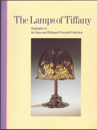 Image for The Lamps of Tiffany: Highlights of the Egon and Hildegard Neustadt Collection The Lamps of Tiffany: Highlights of the Egon and Hildegard Neustadt Collection