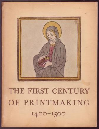 Image for The First Century of Printmaking, 1400-1500 The First Century of Printmaking, 1400-1500