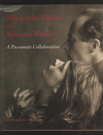 Image for Margrethe Mather & Edward Weston, A Passionate Collaboration Margrethe Mather & Edward Weston, A Passionate Collaboration