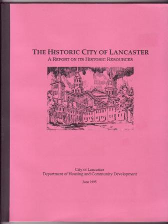 Image for The Historic City of Lancaster: A Report on Its Historic Resources The Historic City of Lancaster: A Report on Its Historic Resources