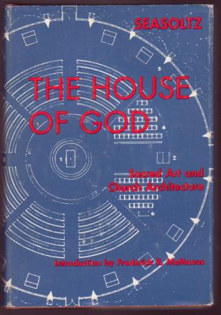 Image for The House of God: Sacred Art and Church Architecture The House of God: Sacred Art and Church Architecture