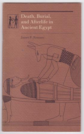 Image for Death, Burial, and Afterlife in Ancient Egypt Death, Burial, and Afterlife in Ancient Egypt