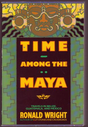 Image for Time Among the Maya: Travels in Belize, Guatemala, and Mexico Time Among the Maya: Travels in Belize, Guatemala, and Mexico