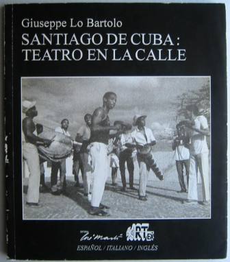 Santiago de Cuba: Teatro en la Calle