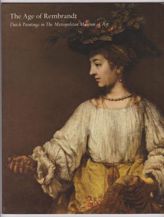 Image for The Age of Rembrandt: Dutch Paintings in the Metropolitan Museum of Art The Age of Rembrandt: Dutch Paintings in the Metropolitan Museum of Art