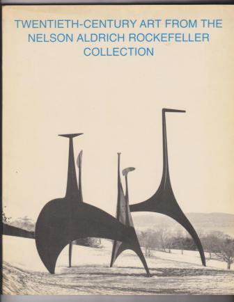 Image for Twentieth-Century Art from the Nelson Aldrich Rockefeller Collection Twentieth-Century Art from the Nelson Aldrich Rockefeller Collection