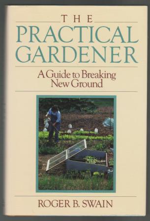 Image for The Practical Gardener: A Guide to Breaking New Ground The Practical Gardener: A Guide to Breaking New Ground