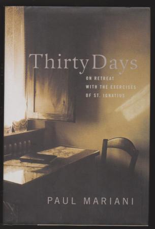Image for Thirty Days: On Retreat with the Exercises of St. Ignatius Thirty Days: On Retreat with the Exercises of St. Ignatius
