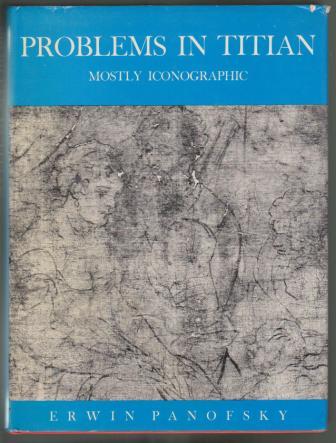 Image for Problems in Titian: Mostly Iconographic Problems in Titian: Mostly Iconographic