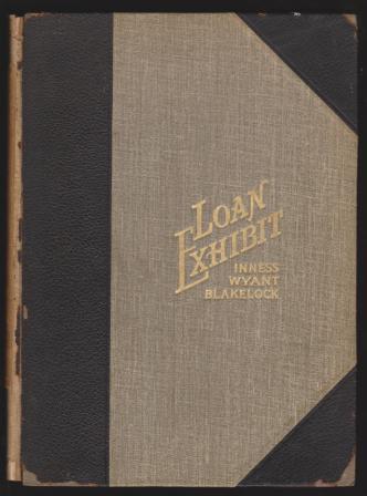 Image for Catalogue of the Loan Exhibition of Important Works by George Inness, Alexander Wyant, Ralph Blakelock Catalogue of the Loan Exhibition of Important Works by George Inness, Alexander Wyant, Ralph Blakelock