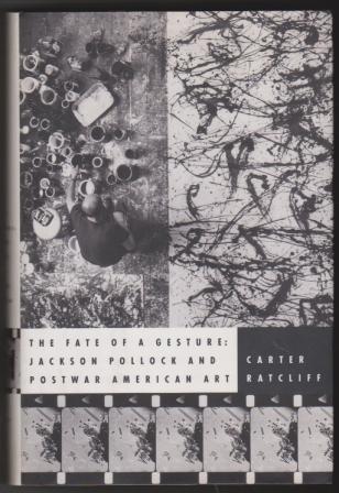 Image for The Fate of a Gesture: Jackson Pollock and Postwar American Art The Fate of a Gesture: Jackson Pollock and Postwar American Art