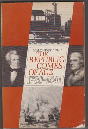 Image for The Republic Comes of Age, 1789-1842 The Republic Comes of Age, 1789-1842