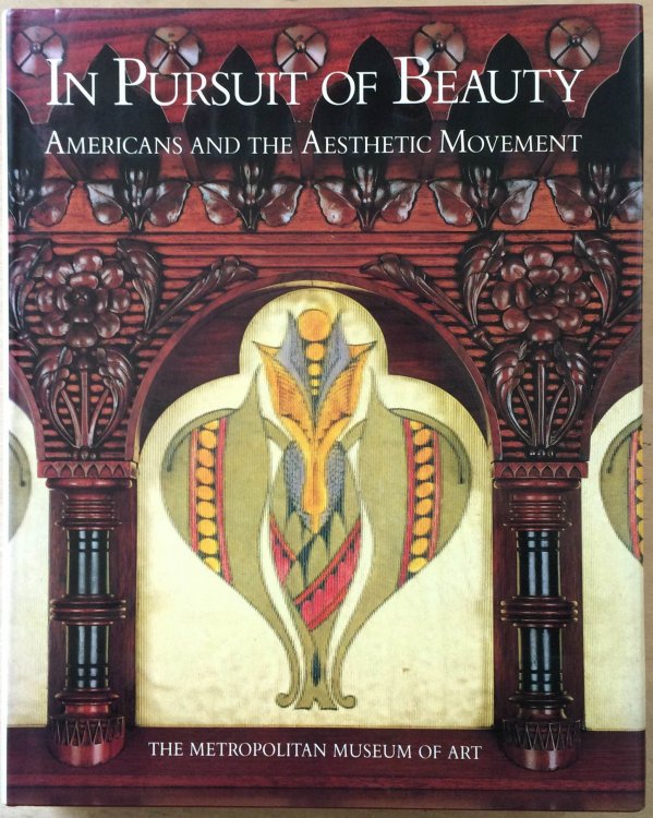 In Pursuit of Beauty: Americans and the Aesthetic Movement