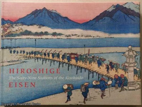Image for Hiroshige / Eisen, The Sixty-Nine Staions of the Kisokaido Hiroshige / Eisen, The Sixty-Nine Staions of the Kisokaido