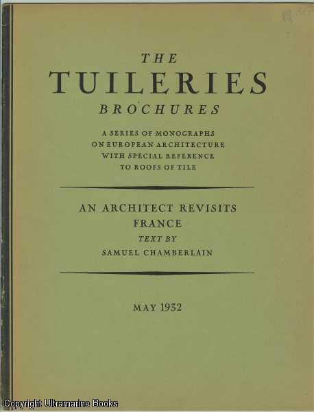 Image for An Architect Revisits France. The Tuilleries Brochures, Volume IV, Number 3, May 1932 An Architect Revisits France. The Tuilleries Brochures, Volume IV, Number 3, May 1932