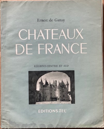 Image for Chateaux De France: Rgions Centre et Sud Chateaux De France: Rgions Centre et Sud