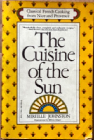Image for The Cuisine of the Sun: Classic Recipes from Nice and Provence The Cuisine of the Sun: Classic Recipes from Nice and Provence