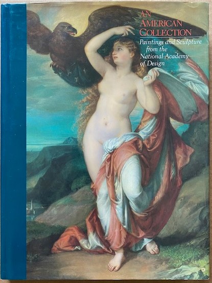 Image for An American Collection: Paintings and Sculpture from the National Academy of Design An American Collection: Paintings and Sculpture from the National Academy of Design