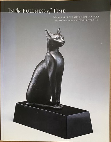 Image for In the Fullness of Timw: Masteroieces of Egyptian Art from American Collections In the Fullness of Timw: Masteroieces of Egyptian Art from American Collections