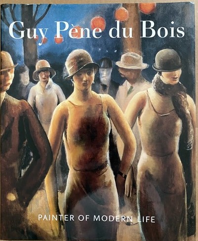 Image for Guy Pne du Bois, Painter of Modern Life Guy Pne du Bois, Painter of Modern Life