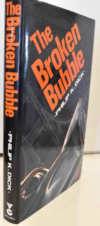 THE BROKEN BUBBLE. Gollancz, London, 1989. 1st edition of previously unpublished mainstream novel. Set in 1956, San Francisco.
