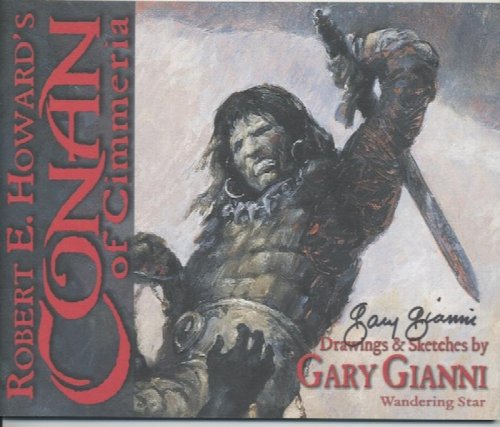 Image for ROBERT E. HOWARD's CONAN OF CIMMERIA: Drawings & Sketches by Gary Gianni. Signed by artist. ROBERT E. HOWARD's CONAN OF CIMMERIA: Drawings & Sketches by Gary Gianni. Signed by artist.
